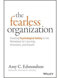 The Fearless Organization_ Creating Psychological Safety in the Workplace for Learning, Innovation, and Growth - Amy C. Edmondson